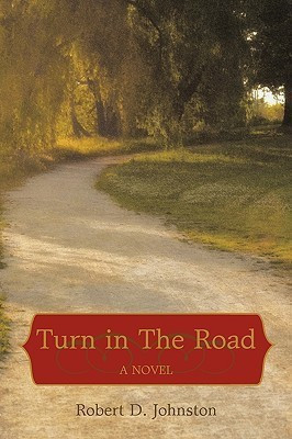 Turn in The Road(English, Paperback, Robert D Johnston Ph D)
