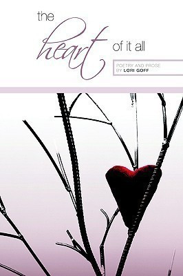 The Heart of it All(English, Paperback, Goff Lori)