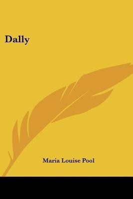 Dally(English, Paperback, Pool Maria Louise)