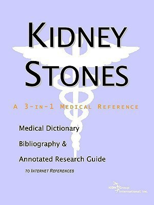 Kidney Stones - A Medical Dictionary, Bibliography, and Annotated Research Guide to Internet References(English, Paperback, unknown)