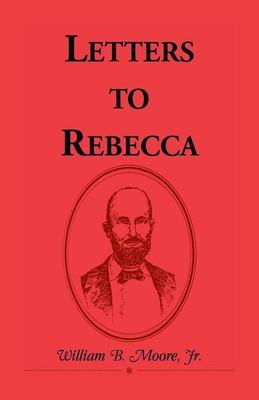 Letters to Rebecca(English, Paperback, Moore William B Jr)
