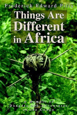 Things Are Different in Africa(English, Paperback, Pitts Frederick Edward)