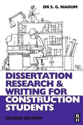 Dissertation Research and Writing for Construction Students(English, Electronic book text, Naoum Shamil G)