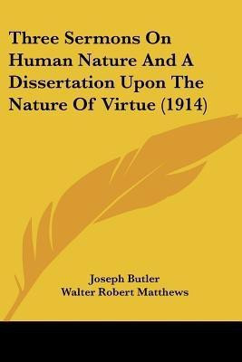 Three Sermons On Human Nature And A Dissertation Upon The Nature Of Virtue (1914)(English, Paperback, Butler Joseph)