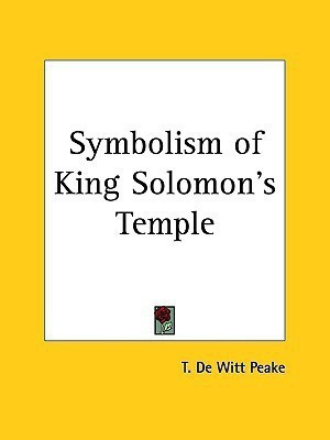 Symbolism of King Solomon's Temple (1895)(English, Paperback, Peake T. de Witt)