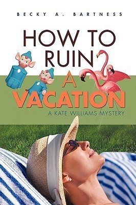How to Ruin a Vacation(English, Paperback, Bartness Becky A)