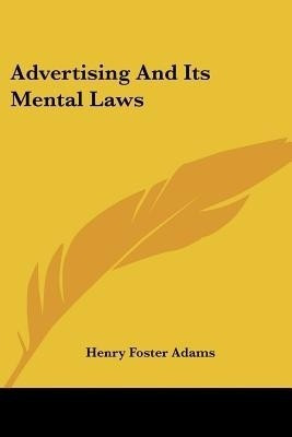 Advertising And Its Mental Laws(English, Paperback, Adams Henry Foster)