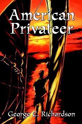 American Privateer(English, Hardcover, Richardson George C)