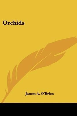 Orchids(English, Paperback, O'Brien James a)