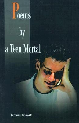 Poems by a Teen Mortal(English, Paperback, Plieskatt Jordan)