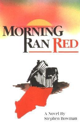 Morning Ran Red(English, Paperback, Bowman Stephen)