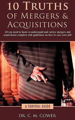 10 Truths of Mergers & Acquisitions(English, Paperback, Cower C M)