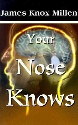 Your Nose Knows(English, Paperback, Millen James Knox)