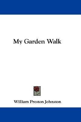 My Garden Walk(English, Paperback, Johnston William Preston)