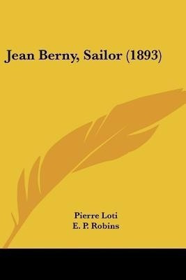 Jean Berny, Sailor (1893)(English, Paperback, Loti Pierre Professor)