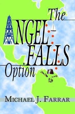 The Angel Falls Option(English, Paperback, Farrar Michael J)