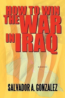 How To Win The War In Iraq(English, Paperback, Gonzalez Salvador A)