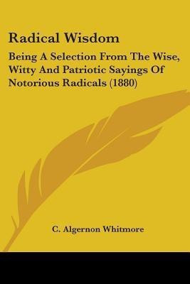 Radical Wisdom(English, Paperback, Whitmore C Algernon)