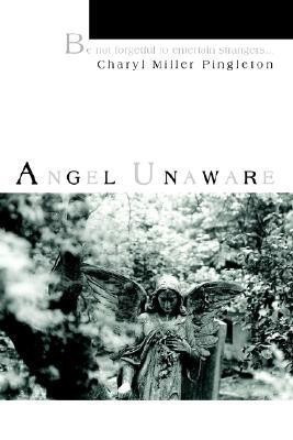 Angel Unaware(English, Paperback, Pingleton Charyl Miller)