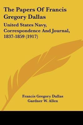 The Papers Of Francis Gregory Dallas(English, Paperback, Dallas Francis Gregory)