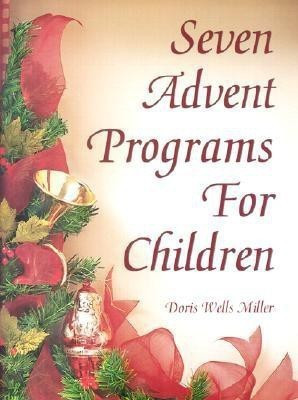 Seven Advent Programs for Children(English, Paperback, Miller Doris Wells)