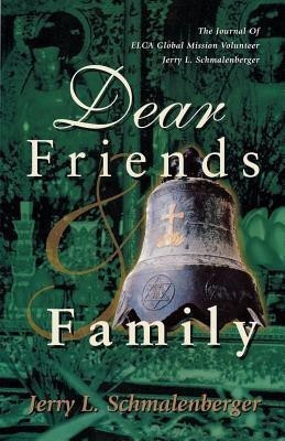 Dear Friends And Family(English, Paperback, Schmalenberger Jerry L)