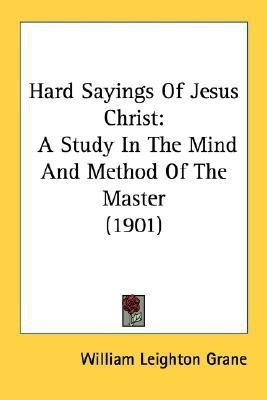 Hard Sayings Of Jesus Christ(English, Paperback, Grane William Leighton)