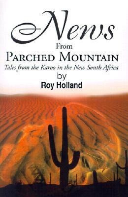 News from Parched Mountain(English, Paperback, Holland Roy)