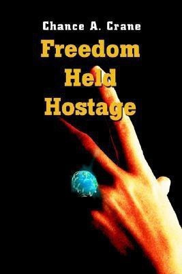 Freedom Held Hostage(English, Paperback, Crane Chance A)