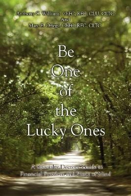 Be One of the Lucky Ones(English, Paperback, Williams Anthony C)