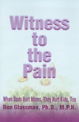 Witness to the Pain(English, Paperback, Glassman Ron Ph.D., M.P.H.)