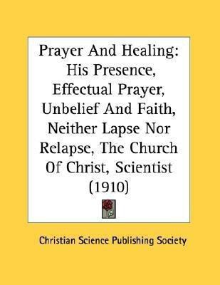 Prayer And Healing(English, Paperback, Christian Science Publishing Society)
