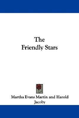 The Friendly Stars(English, Paperback, Martin Martha Evans)