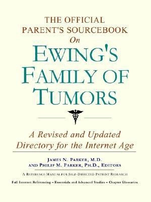 The Official Parent's Sourcebook on Ewing's Family of Tumors(English, Paperback, Icon Health Publications)