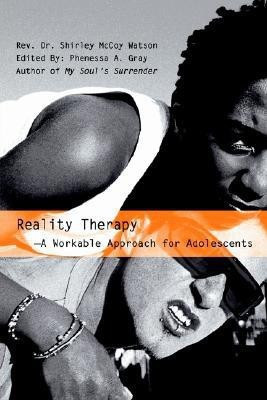 Reality Therapy--A Workable Approach for Adolescents(English, Paperback, Watson Shirley McCoy REV Dr)