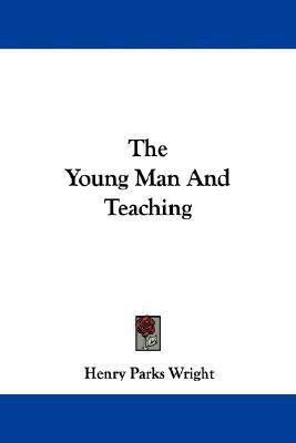 The Young Man And Teaching(English, Paperback, Wright Henry Parks)