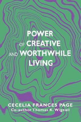 Power of Creative and Worthwhile Living(English, Paperback, Page Cecelia Frances)