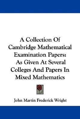 A Collection Of Cambridge Mathematical Examination Papers(English, Paperback, Wright John Martin Frederick)