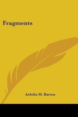 Fragments(English, Paperback, Barton Ardelia M)