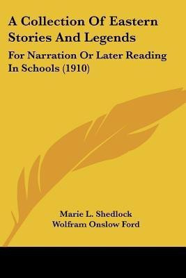 A Collection Of Eastern Stories And Legends(English, Paperback, Shedlock Marie L)
