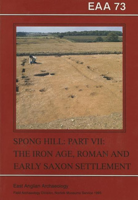 EAA 73: The Anglo-Saxon Cemetery at Spong Hill, Part 7(English, Paperback, Rickett R.)