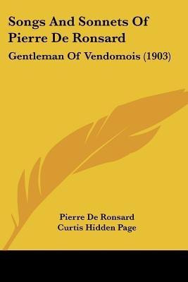 Songs And Sonnets Of Pierre De Ronsard(English, Paperback, De Ronsard Pierre)