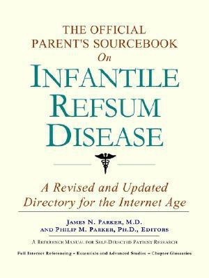 The Official Parent's Sourcebook on Infantile Refsum Disease(English, Paperback, Icon Health Publications)