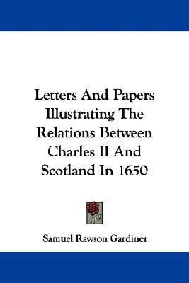 Letters And Papers Illustrating The Relations Between Charles II And Scotland In 1650(English, Paperback, unknown)
