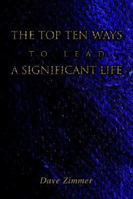 The Top Ten Ways to Lead a Significant Life(English, Paperback, Zimmer Dave)
