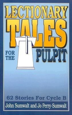 Lectionary Tales for the Pulpit(English, Paperback, Sumwalt John E)