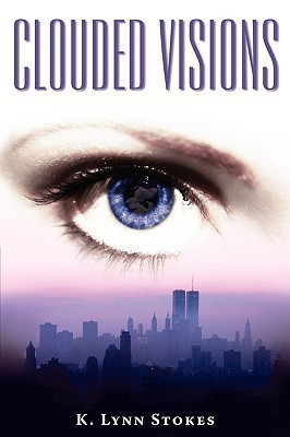 Clouded Visions(English, Paperback, Stokes K Lynn)