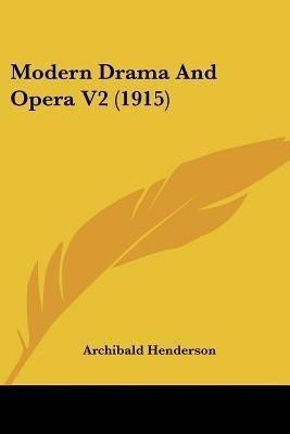 Modern Drama And Opera V2 (1915)(English, Paperback, unknown)