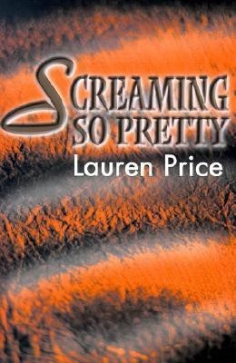 Screaming So Pretty(English, Paperback, Price Lauren)