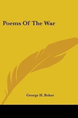 Poems Of The War(English, Paperback, Boker George H.)